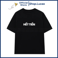 Áo Thun Chữ HẾT TIỀN Hài Hước Nam Nữ Unisex Cổ Tròn In Slogan Hot Trend Local Brand Shop Lucas