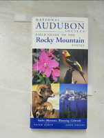 【書寶二手書T3／動植物_A74】National Audubon Society Field Guide to the Rocky Mountain States_Alden, Peter (EDT)/ Cassie, Brian/ Grassy, John/ Kahl, Jonathan D./ Leventer, Am