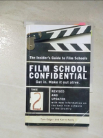 【書寶二手書T1／影視_BK1】Film School Confidential: The Insider’s Guide to Film Schools_Edgar, Tom/ Kelly, Karin