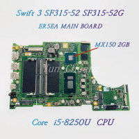 ER5EA MAIN BOARD For Acer Swift 3 SF315-52 SF315-52G Laptop Motherboard With i5-8250U i7-8550U CPU UMA/MX150 2GB GPU Mainboard