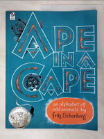 【書寶二手書T6／少年童書_KC3】Ape in a Cape: An Alphabet of Odd Animals_Eichenberg, Fritz