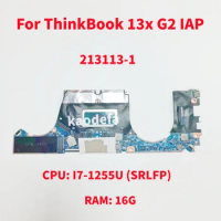 213113-1 Mainboard For Lenovo ThinkBook 13x G2 IAP Laptop Motherboard CPU: I7-1255U SRLFP RAM: 16GB FRU: 5B21H80256 100% Test OK