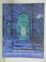 【書寶二手書T4／建築_FGT】Architectural and Perspective Designs Dedicated to His Majesty Charles VI, Holy Roman Emperor_Giuseppe Galli Bibiena