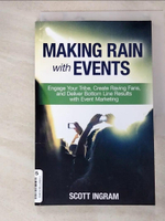 【書寶二手書T2／財經企管_GYS】Making Rain with Events_Scott Ingram, Allison Saget, Matt Heinz, Thom Singer, Frannie Danzinger, Mark Organ, Tim Hayden, Sha