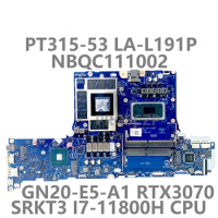 For ACER PT315-53 Motherboard GH53G LA-L191P Mainboard NBQC111002 With SRKT3 i7-11800H CPU GN20-E5-A1 RTX3070 100% Tested Good