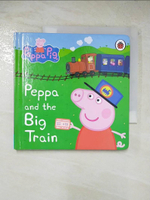 【書寶二手書T7／少年童書_FQD】Peppa Pig: Peppa and the Big Train: My First Storybook_Ladybird