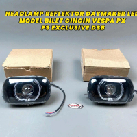 HEADLAMP REFLEKTOR DAYMAKER LED MODEL BILET CINCIN VESPA PX PS EXCLUSIVE DSB.  BAHAN CANGKANG SERAT 