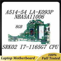 FH5AT LA-K093P Mainboard Laptop Motherboard For Acer Aspire A514-54 A515-56 A315-58 SRK02 I7-1165G CPU 8G RAM DDR4 100% Test OK