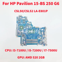CSL50/CSL52 LA-E801P For HP Pavilion 15-BS 250 G6 Laptop Motherboard CPU: I3-7100U / I5-7200U / I7-7500U GPU: AMD 520 2G Test OK