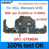 NHYX3 LA-C901P Motherboard.For DELL Alienware 13 R2 Laptop MotherboardWith CPU I5-6200U and I7-6500U.GTX960M GPU. 100% Tested