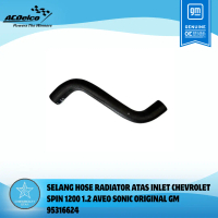 SELANG HOSE RADIATOR ATAS INLET CHEVROLET SPIN 1200 1.2 AVEO SONIC ORIGINAL GM 95316624