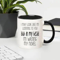 11oz Ceramic Coffee Mugs-In My Head I'm Writing Novel Writer Book Author Literary- Motivational, Inspirational Birthday Gifts