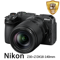 【Nikon 尼康】Z30+Z DX18-140mm變焦鏡組(平行輸入)