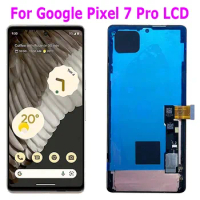 6.7''Super AMOLED For Google Pixel 7 Pro Lcd Display Digital Touch Screen Replacement For Google Pixel7 Pro GP4BC, GE2AE Screen