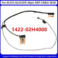 Genuine New WZSM laptop lcd lvds cable For ASUS GL553 GL553VD 40pin EDP CABLE 4K2K 1422-02H4000