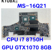 For MSI GS65 GS65VR MS-16Q2 laptop motherboard MS-16Q21 motherboard with CPU i7 8750H GPU GTX1070 8GB tested 100% work