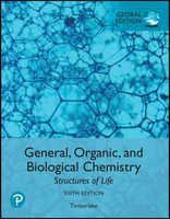 General, Organic, and Biological Chemistry: Structures of Life 6/e TIMBERLAKE 2020 Pearson