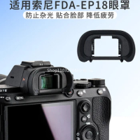 Suitable for Sony FDA-EP18 Eye Mask A7r5 A7III A1 A7m4 A7r3 A7s3 Viewfinder Goggles A9ii A7r2
