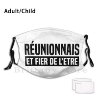 Reunionese And Proud To Be Washable Adult Kids Filter Mouth Mask Reunion And Proud Letre Reunion Island Meeting Reunion