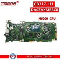 DA0ZAXMB8C0 with N6000 CPU Notebook Mainboard For Acer Chromebook CB317-1H Laptop Motherboard 100% Tested OK