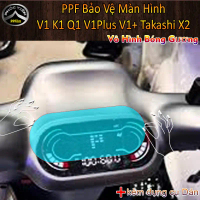 Miếng PPF bảo vệ phục hồi xước mặt đồng hồ xe điện V1 K1 Q1 V1Plus V1+ Takashi X2, không bám đọng nư