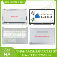 LCD Back Cover For HP 15-DA 15-DB 250/255 G7 TPN-C135 TPN-C136 Front Bezel Keyboard Bottom Hinges Notebook Parts Replace