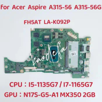 FH5AT LA-K092P Mainboard For Acer Aspire A315-56 Laptop Motherboard CPU:I5-1135G7 I7-1165G7 GPU: MX350 2G RAM:4G 100% Test OK