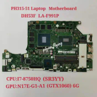 PH315-51 Mainboard for Acer Predator Helios 300 Laptop Motherboard CPU i7-8750H SR3YY GPU:GTX1060 6GB DH53F LA-F991P NBQ3F11001