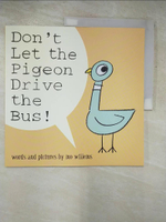 【書寶二手書T5／少年童書_KUL】Don’t Let the Pigeon Drive the Bus_Mo Willems