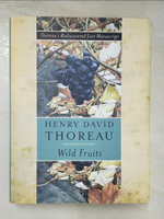 【書寶二手書T7／原文小說_DSP】Wild fruits : Thoreau's rediscovered last manuscript_Henry David Thoreau ; edited and introduced by Bradley P. Dean ; illustrations b