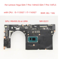 Hot For Lenovo Yoga Slim 7 Pro-14IHU5 7 Pro-14ITL5 Laptop motherboard NM-D231 with CPU i5 i7 11th Gen RAM 8G 16G 100% oK