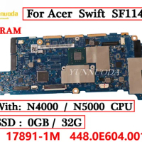 17891-1M For Acer Swift SF114-32 Laptop motherboard With N4000 N5000 CPU 32G SSD 4G RAM 448.0E604.001M 100% tested