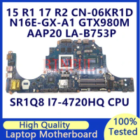 CN-06KR1D 06KR1D 6KR1D For Dell 15 R1 17 R2 Laptop Motherboard W/SR1Q8 I7-4720HQ CPU N16E-GX-A1 GTX980M LA-B753P 100%Tested Good
