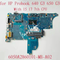 640 G3 Mainboard For HP ProBook 650 G3 Laptop Motherboard CPU:I5-7200U /7300U I7-7600U 6050A2860101-MB-A01 916832-601 916834-601