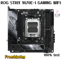 For ROG STRIX X670E-I GAMING WIFI Motherboard 96GB HDMI PCI-E5.0 Socket AM5 DDR5 Mini-ITX X670 Mainboard 100% Tested Fully Work