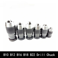 B10 0.5-6mm B12 B16 B18 B22 1-10mm 1-13mm 1-16mm 5-20mm industrial self-tightening drill chuck Automatic Locking chuck collet