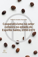 【電子書】Cooperativismo no setor cafeeiro no estado do Espírito Santo, 1950-1970