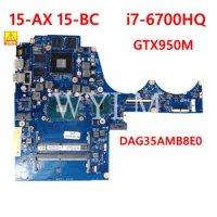 DAG35AMB8E0 i7-6700HQ CPU GTX950M Mainboard For HP OMEN TPN-Q173/ 15-AX 15-BC 15-BC015TX Laptop Motherboard Used