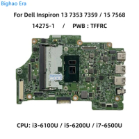 14275-1 For Dell Inspiron 13 7353 7359 7568 Laptop Motherboard With i3-6100U i5-6200U i7-6500U CPU TFFRC CN-09GH9H 0KN06J 0H8C9M