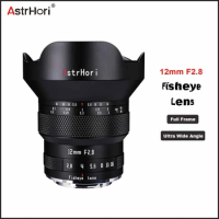 AstrHori 12mm F2.8 Full Frame Manual Fisheye Lens for SONY E Canon RF Nikon Z Fuji GFX L Mount Cameras