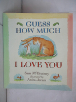 【書寶二手書T7／少年童書_FF2】Guess How Much I Love You_Sam McBratney and Anita Jeram