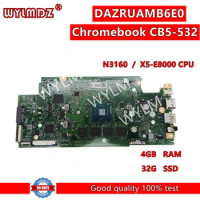 DAZRUAMB6E0 Mainboard For Acer Chromebook CB5-532 Laptop Motherboardrd with N3160 X5-E8000 CPU 4GB-RAM 32GB-SSD