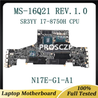 Mainboard For MSI GS65 GS65VR MS-16Q21 REV.1.0 Laptop Motherboard W/ SR3YY I7-8750H CPU N17E-G1-A1 GTX1070 8GB 100% Working Well