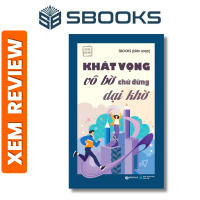 Sách - Khát Vọng Vô Bờ Chứ Đừng Dại Khờ - Sách phát triển bản thân hay 2024 - Sách Sbooks chính hãng