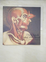 【書寶二手書T2／藝術_JRZ】The Quick and the Dead: Artists and Anatomy_Petherbridge, Deanna (EDT)/ Jordanova, Ludmilla J./ Petherbridge, Deanna/ Jordan
