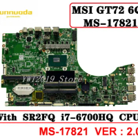 Original For MSI GT72 6QF MS-1782 Laptop motherboard With SR2FQ i7-6700HQ 2.60GHz CPU MS-17821 VER 2.0 tested good free shipp