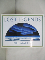 【書寶二手書T4／藝術_FV8】Lost Legends_Bill Martin