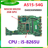 NBHDG11005 FOR ACER A515-54 A515-54G Laptop Motherboard DA0ZAWMB8G0 / DA0ZAWMB8E0 Mainboard With CPU i5-8265 GPU MX250 2GB