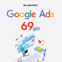 Sách - Google Ads 69 giờ: Kiến thức chọn lọc từ vận hành thực tế