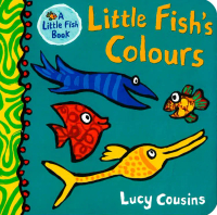 LITTLE FISH'S COLOURS - LUCY COUSINS - Board book